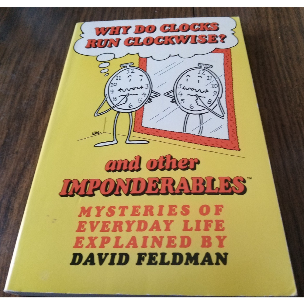 Why Do Clocks Run Clockwise By David Feldman (1987 Harper & Row)